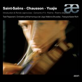 Album cover of Saint-Saëns: Introduction & Rondo capriccioso, Concerto No. 3 - Chausson: Poème - Ysaÿe: Poème élégiaque