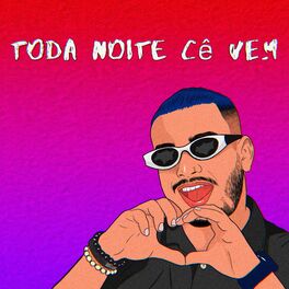 Album cover of Toda Noite Cê Vem