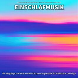 Album cover of Einschlafmusik für Säuglinge und Eltern sowie Entspannungsmusik für Meditation und Yoga