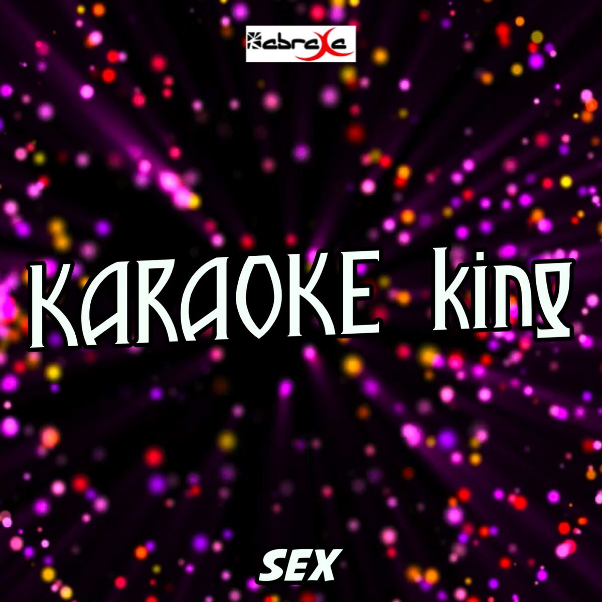 Karaoke King - Sex (Karaoke Version) (Originally Performed by Cheat Codes x Kris  Kross Amsterdam): listen with lyrics | Deezer