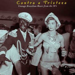 Album cover of Contra a Tristeza - Vintage Brazilian Music from the 50's