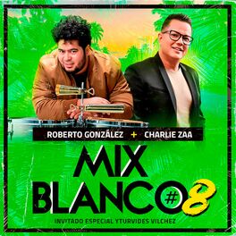 Album cover of Mix Blanco #8 - Cumbia Sabrosa - Morena Consentida - Tabaquera - Caminito de Guarenas - Cumbia Sabrosa - Morena Consentida - Tabaq