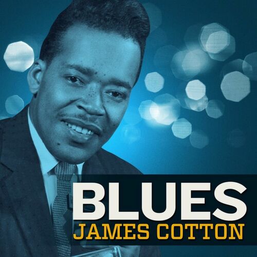 James Cotton. James Cotton - Kansas City Blues - 2022. James Cotton – Living the Blues. James Cotton - 2019 - Devil Played the Blues.