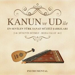 Album cover of Kanun ve Ud ile En Sevilen Türk Sanat Müziği Şarkıları (Instrumental)