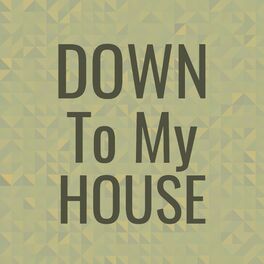 Album cover of Down To My House