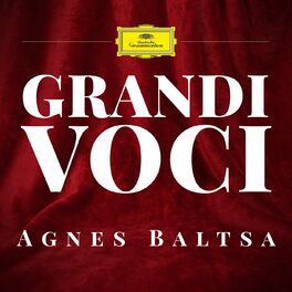 Album cover of GRANDI VOCI AGNES BALTSA Una collana dedicata con registrazioni originali Decca e Deutsche Grammophon rimasterizzate con le tecnic