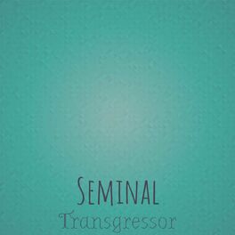 Album cover of Seminal Transgressor