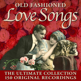 Album cover of Old Fashioned Love Songs - 150 Original Recordings