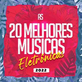 Album cover of As 20 Melhores Músicas Eletrônicas 2022