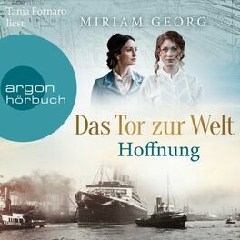 Album cover of Das Tor zur Welt: Hoffnung - Die Hamburger Auswandererstadt, Band 2 (Ungekürzte Lesung)