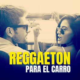 Album cover of Reggaeton para el Carro
