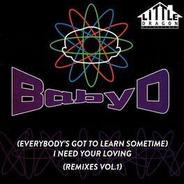 Album cover of (Everybody's Got To Learn Sometime) I Need Your Loving (Remixes, Vol. 1)