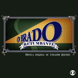 Album cover of O Brado Retumbante - Música Original de Eduardo Queiroz
