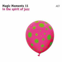 Album cover of Magic Moments 11 (In the Spirit of Jazz)