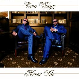 Album cover of Two Wayz Never Die