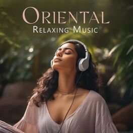 Album cover of Oriental Relaxing Music: Tradition In Notes, Meditation Music From The Temples, Love For Calm And Relax