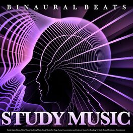 Album cover of Binaural Beats Study Music: Study Alpha Waves, Theta Waves, Studying Music, Study Music For Deep Focus, Concentration and Ambient 