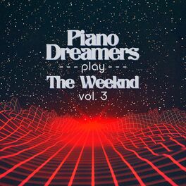 Album cover of Piano Dreamers Play The Weeknd, Vol. 3 (Instrumental)