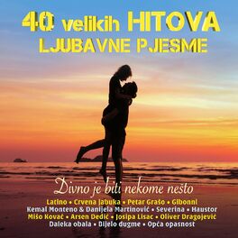 Album cover of 40 VELIKIH HITOVA - LJUBAVNE PJESME - DIVNO JE BITI NEKOME NEŠTO