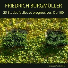 Album cover of Friedrich Burgmüller: 25 Études faciles et progressives, Op. 100