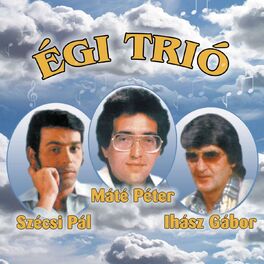 Album cover of Égi Trió (Szécsi - Máté - Ihász Válogatás)