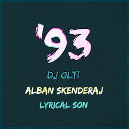 Album cover of Dj Olti ft. Alban Skenderaj ft. Lyrical Son - '93