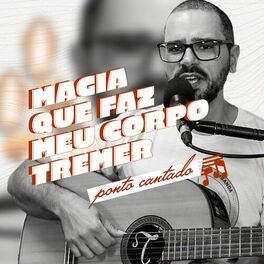 Album cover of Magia Que Faz Meu Corpo Tremer