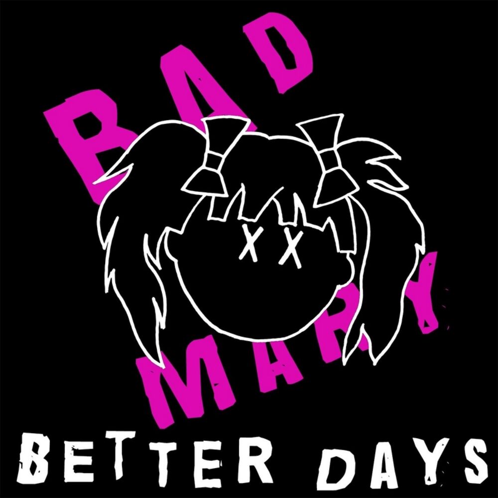 Mary Bad. Better Days. Bad Bad Mary. Lost Mary логотип.