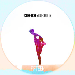 Album cover of Stretch Your Body - FIFTEEN