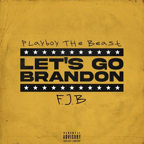 Playboy The Beast - Let's Go Brandon (Fjb): lyrics and songs