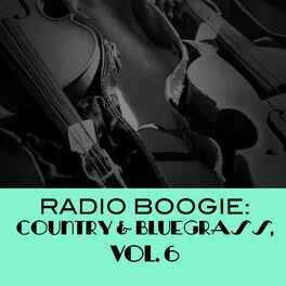 Album cover of Radio Boogie: Country & Bluegrass, Vol. 6