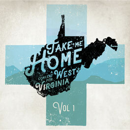 Album cover of Take Me Home: A Concert for West Virginia, Vol.1 (Recorded Live)