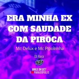 Album cover of Era Minha Ex, Com Saudade da Pir0Ca