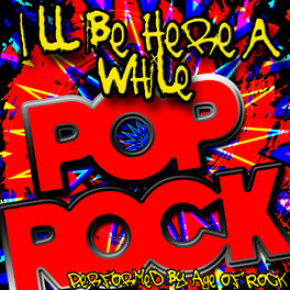 Album cover of I'll Be Here a While: Pop Rock