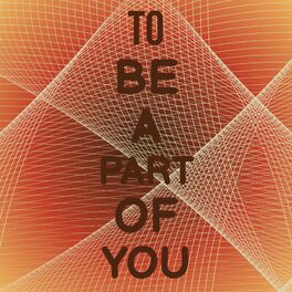 Album cover of To Be A Part Of You
