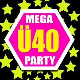 Album cover of Ü40 Mega Party