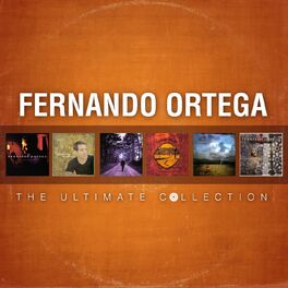 Album cover of Fernando Ortega: The Ultimate Collection