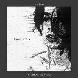 Album cover of chance with you (Kina Remix)