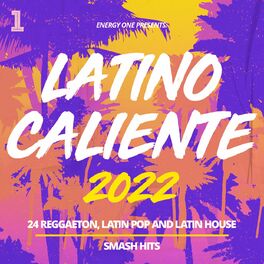 Album cover of Latino Caliente 2022 - 24 Reggaeton, Latin Pop and Latin House Smash Hits