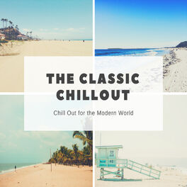 Album cover of The Classic Chillout - Chill Out For The Modern World