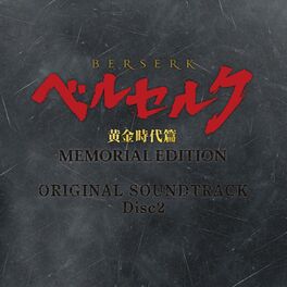 Album cover of BERSERK The Golden Age Arc MEMORIAL EDITION ORIGINAL SOUNDTRACK Disc 2