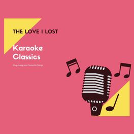 Album cover of The Love I Lost (Karaoke Classics Sing along your favourite Songs)