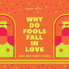 Album cover of Why Do Fools Fall In Love (Juke Box Party Stars)