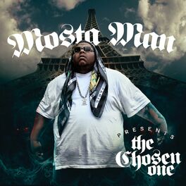 Mosta Man - The Chosen One: lyrics and songs