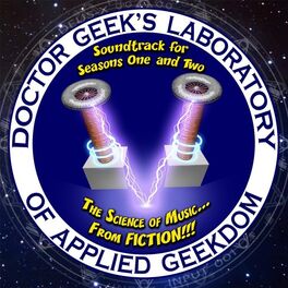 Album cover of Doctor Geek's Laboratory: The Science of Music... From Fiction!!! (Soundtrack for Seasons 1 & 2)