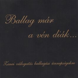 Album cover of Ballag Már A Vén Diák... (Zenei Válogatás Ballagási Ünnepségekre)