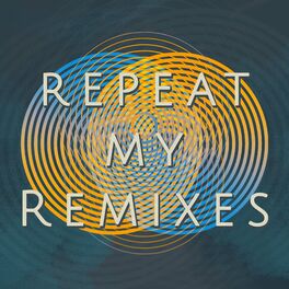 Album cover of Repeat My Remixes
