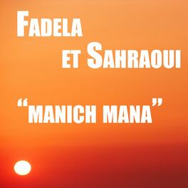 Album cover of Fadela & Sahraoui, Manich Mana