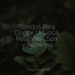 Album cover of Sonidos Para Dormir | Música Relajante | Spa y Balneario