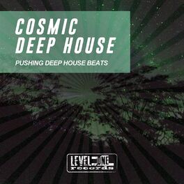 Album cover of Cosmic Deep House (Pushing Deep House Beats)